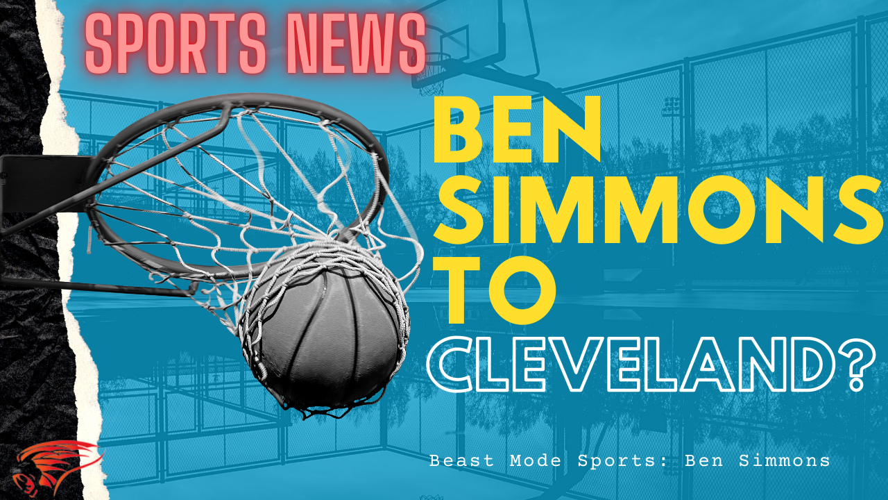 Ben Simmons Would Welcome a Trade To Cavs