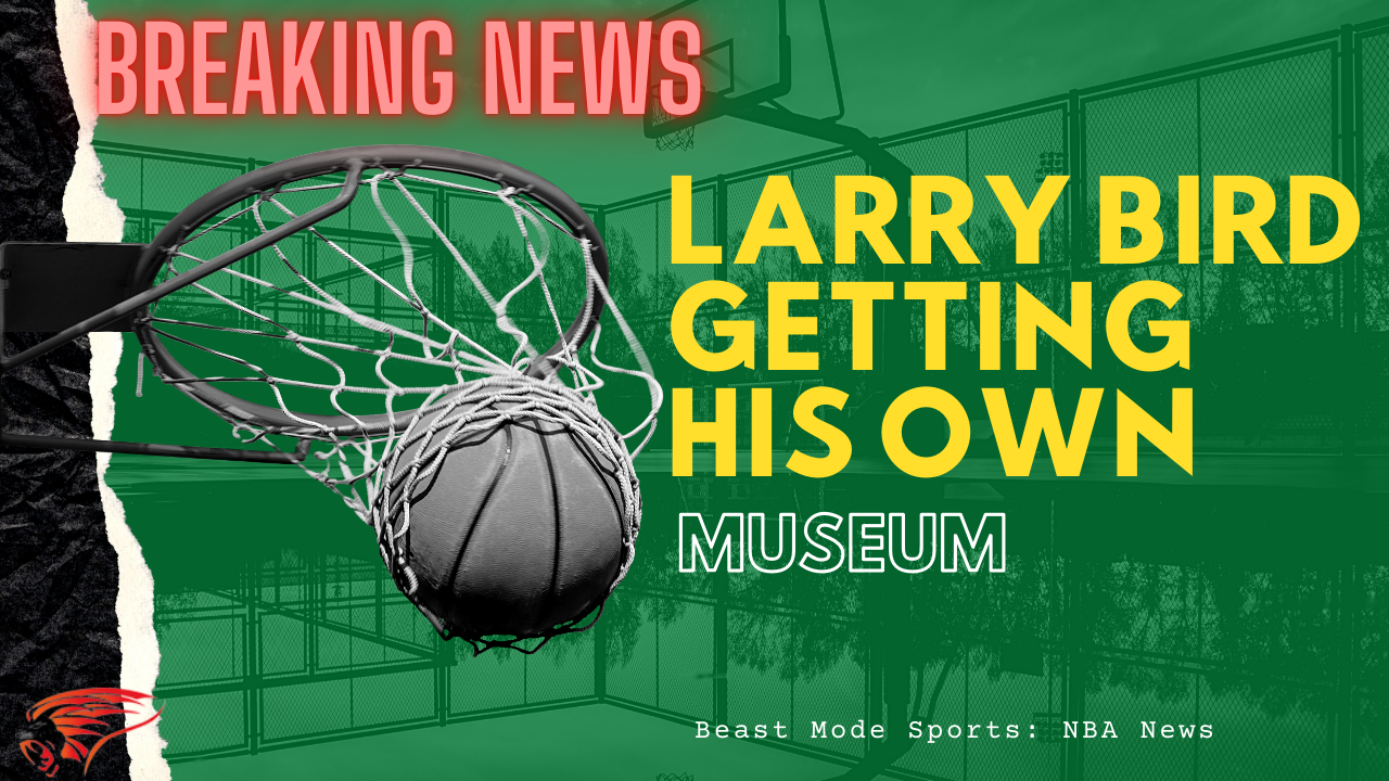 Larry Bird Getting a Museum