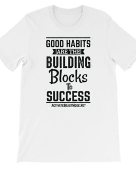 Good Habits Motivational T Shirt